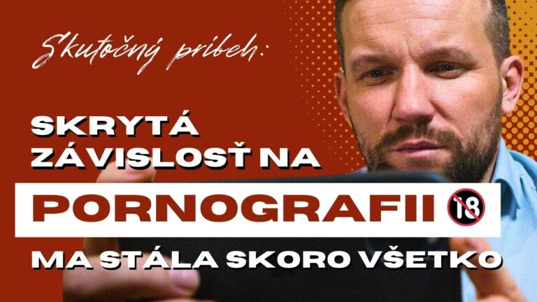 3 praktické kroky, ako von zo závislosti na pornografii + osobný príbeh premeny