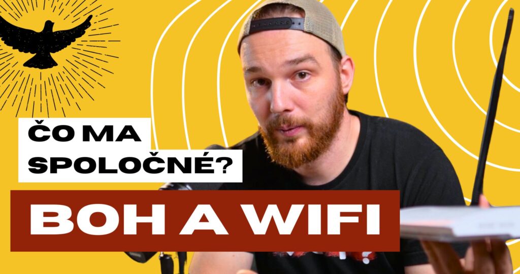 Čo ma spolocne Boh a wifi, Vedel si že je možné spoznať neviditeľného Boha - Cesta k Bohu (1)